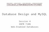 Database Design and MySQL Session 4 INFM 718N Web-Enabled Databases.