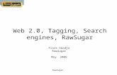 RawSugar Web 2.0, Tagging, Search engines, RawSugar Frank Smadja RawSugar May 2006.