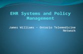 James Williams – Ontario Telemedicine Network. Objectives: 1. Review policy constraints for EHR systems. 2. Traditional approaches to policies in EHRs.