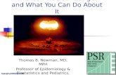 The New Nuclear Danger and What You Can Do About It Thomas B. Newman, MD, MPH Professor of Epidemiology & Biostatistics and Pediatrics, UCSF NukesForDPH25Nov05.