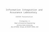 Information Integration and Assurance Laboratory IEE594 Presentation Xiangyang Li Dept. of Industrial Engineering Arizona State University Box 875906,