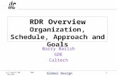 6-7 April 06 MAC Review Global Design Effort 1 RDR Overview Organization, Schedule, Approach and Goals Barry Barish GDE Caltech.