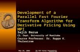 May 29, 2003 74.757 Final Presentation Sajib Barua1 Development of a Parallel Fast Fourier Transform Algorithm for Derivative Pricing Using MPI Sajib Barua.
