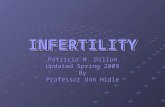 INFERTILITYINFERTILITY Patricia M. Dillon Updated Spring 2009 By Professor Unn Hidle.
