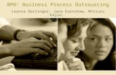 BPO: Business Process Outsourcing Leanna Dertinger, Jana Earnshaw, Mitsuru Kajio, Jesse McShane & Simon Seid.
