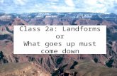 Class 2a: Landforms or What goes up must come down.