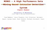 1 MINDS – A High Performance Data Mining Based Intrusion Detection System Vipin Kumar University of Minnesota  Team.