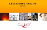 Literature Online 文学在线. 208 种全文文学期刊 35 万多篇从公元 8 世纪到 21 世纪的诗歌、散文和戏剧作品全文 准确、权威、全面 专家编辑，收录内容保证高水平、学术性