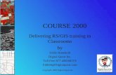 Copyright 2000 Digital Quest Inc. COURSE 2000 Delivering RS/GIS training in Classrooms by Eddie Hanebuth Digital Quest Inc. Toll Free 877-4REMOTE Eddieh@Digitalquest.com.