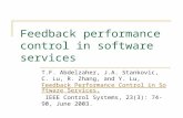 Feedback performance control in software services T.F. Abdelzaher, J.A. Stankovic, C. Lu, R. Zhang, and Y. Lu, Feedback Performance Control in Software.