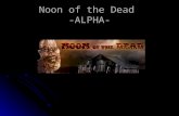 Noon of the Dead -ALPHA-. Table of Contents Production Team Production Team Story Story Installation Installation User Interface User Interface Menu Menu.