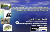 Activities as Turner-Fairbank Highway Research Center Jack Youtcheff Materials & Construction Team Federal Highway Administration .