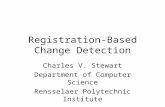 Registration-Based Change Detection Charles V. Stewart Department of Computer Science Rensselaer Polytechnic Institute.