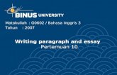 Writing paragraph and essay Pertemuan 10 Matakuliah: G0602 / Bahasa Inggris 3 Tahun: 2007.