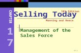 17-1 Management of the Sales Force Selling Today 10 th Edition CHAPTER Manning and Reece 17.