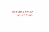 1 Optimization - Selection. 2 The Selection Operation Table: Reserves(sid, bid, day, agent) A page (block) can hold 100 Reserves tuples There are 1,000.