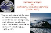 INTRODUCTION TO GENERAL OCEANOGRAPHY (GEOL 1033) “Few people stand at the edge of the sea without feeling awed by its size and power, and without wondering.