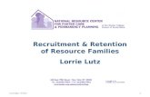 October 20021 Recruitment & Retention of Resource Families Lorrie Lutz.