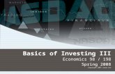 Basics of Investing III Economics 98 / 198 Spring 2008 Copyright 2007 Jason Lee.