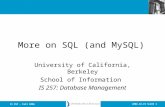 2006.10.19 SLIDE 1IS 257 – Fall 2006 More on SQL (and MySQL) University of California, Berkeley School of Information IS 257: Database Management.