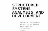 STRUCTURED SYSTEMS ANALYSIS AND DEVELOPMENT Aphrodite Tsalgatidou University of Athens, Department of Informatics e-mail: afrodite@di.uoa.gr.