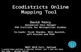 Ecodistricts Online Mapping Tool David Percy Geospatial Data Manager PSU Institute for Metropolitan Studies Co-leads: Vivek Shandas, Will Garrick, Jeff.