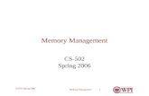Memory Management 1 CS502 Spring 2006 Memory Management CS-502 Spring 2006.