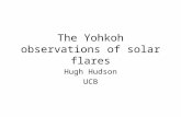 The Yohkoh observations of solar flares Hugh Hudson UCB.