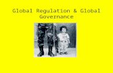Global Regulation & Global Governance. Sometime during the 1960s and 1970s, the economic potential of technological and biological patents became of central.
