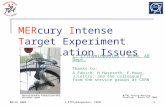 March 2006I.Efthymiopoulos, CERN1 MERcury Intense Target Experiment Installation Issues I. Efthymiopoulos – CERN, AB Dept. Thanks to: A.Fabich, H.Haseroth,