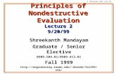 S. Mandayam/ NDE/ Fall 99 Principles of Nondestructive Evaluation Shreekanth Mandayam Graduate / Senior Elective 0909-504-01/0909-413-01 Fall 1999 shreek/fall99/nde
