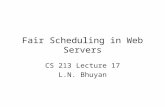 Fair Scheduling in Web Servers CS 213 Lecture 17 L.N. Bhuyan.