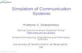 1 Simulation of Communication Systems Professor Z. Ghassemlooy Optical Communications Research Group  School of Computing, Engineering.