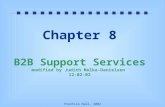 Prentice Hall, 2002 Chapter 8 B2B Support Services modified by Judith Molka-Danielsen 12-02-02.