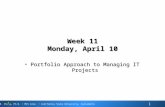 R. Ching, Ph.D. MIS Area California State University, Sacramento 1 Week 11 Monday, April 10 Portfolio Approach to Managing IT ProjectsPortfolio Approach.