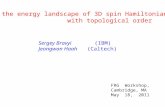 On the energy landscape of 3D spin Hamiltonians with topological order Sergey Bravyi (IBM) Jeongwan Haah (Caltech) FRG Workshop, Cambridge, MA May 18,
