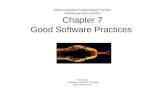 Object-Oriented Programming in Python Goldwasser and Letscher Chapter 7 Good Software Practices Terry Scott University of Northern Colorado 2007 Prentice.
