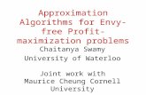 Approximation Algorithms for Envy-free Profit-maximization problems Chaitanya Swamy University of Waterloo Joint work with Maurice Cheung Cornell University.