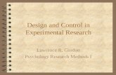 Design and Control in Experimental Research Lawrence R. Gordon Psychology Research Methods I.