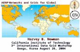 HENP Networks and Grids for Global Science HENP Networks and Grids for Global Science Harvey B. Newman Harvey B. Newman California Institute of Technology.