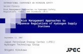 1 Risk Management Approaches to the Japanese Regulations of Hydrogen Supply Stations September 12, 2007 Japan Petroleum Energy Center (JPEC) Hydrogen Technology.