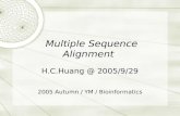 Multiple Sequence Alignment H.C.Huang @ 2005/9/29 2005 Autumn / YM / Bioinformatics.