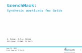 June 25, 2015 1 GrenchMark: Synthetic workloads for Grids First Demo at TU Delft A. Iosup, D.H.J. Epema PDS Group, ST/EWI, TU Delft.