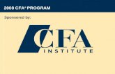2004-2005 CFA ® Program 1 2008 CFA ® PROGRAM Sponsored by: