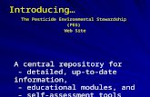 Introducing… The Pesticide Environmental Stewardship (PES) Web Site A central repository for - detailed, up-to-date information, - educational modules,