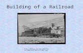 Building of a Railroad .