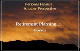 Personal Finance: Another Perspective Retirement Planning 1: Basics.