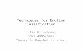 Techniques for Emotion Classification Julia Hirschberg COMS 4995/6998 Thanks to Kaushal Lahankar.