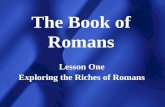 The Book of Romans Lesson One Exploring the Riches of Romans.