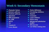Week 6: Secondary Hemostasis Plasmatic factors Plasmatic factors Intrinsic pathway Intrinsic pathway Extrinsic pathway Extrinsic pathway Specimen Specimen